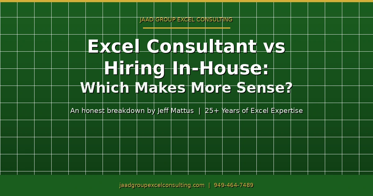 Excel Consultant vs Hiring In-House: Which Makes More Sense?