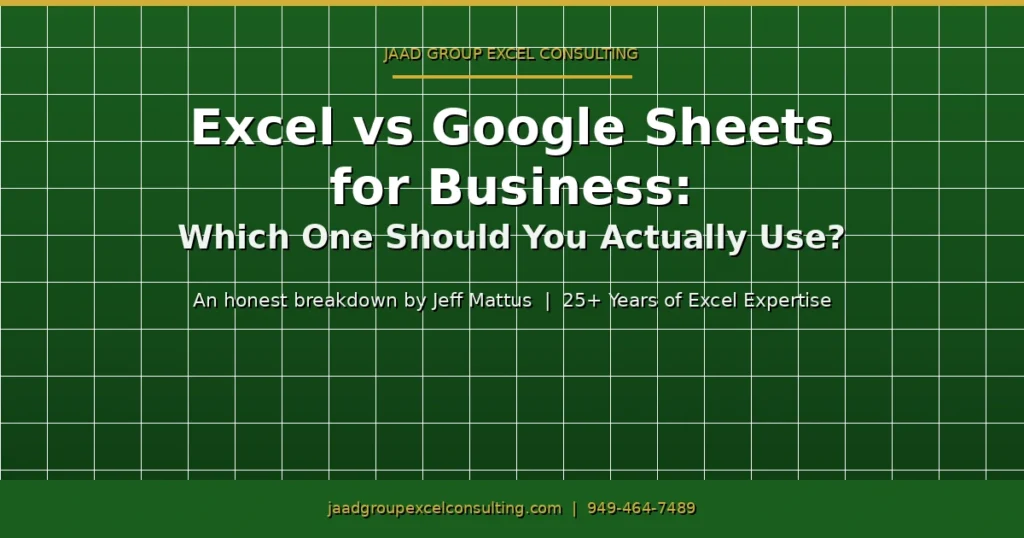 Excel vs Google Sheets for business: which one should you use? Jeff Mattus breaks down the honest difference after 25 years of Excel expertise. Call: 949-464-7489.