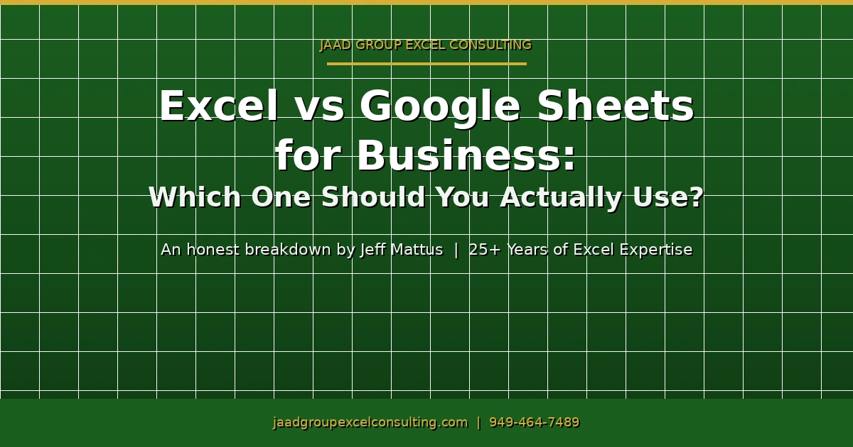 Excel vs Google Sheets for business: which one should you use? Jeff Mattus breaks down the honest difference after 25 years of Excel expertise. Call: 949-464-7489.
